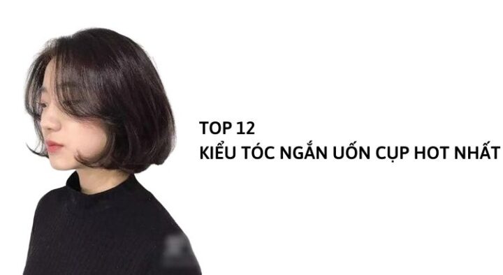 12-kieu-toc-ngan-uon-cup